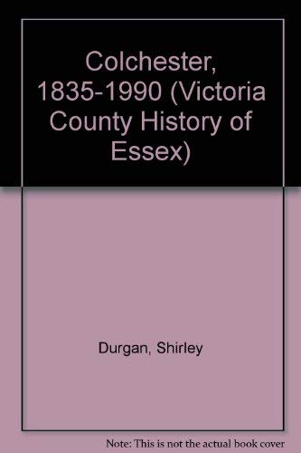 Colchester 1835-1992 (9780860253006) by Durgan, Shirley