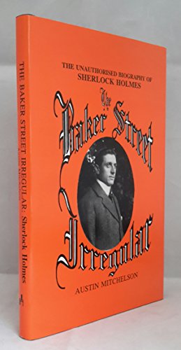 9780860254614: The Baker Street Irregular: Unauthorised Biography of Sherlock Holmes