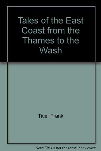 Stock image for Tales of the East Coast from the Thames to the Wash for sale by AwesomeBooks
