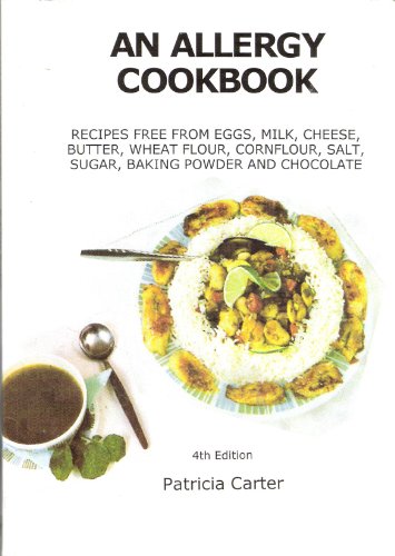 Imagen de archivo de An Allergy Cookbook: Recipes Free from Eggs, Milk, Cheese, Butter, Wheat Flour, Cornflour, Salt, Sugar, Baking Powder and Chocolate a la venta por Bookmans