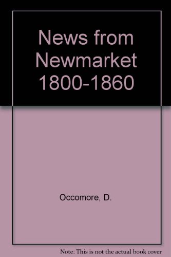 Beispielbild fr News from Newmarket 1800-1860 zum Verkauf von WorldofBooks