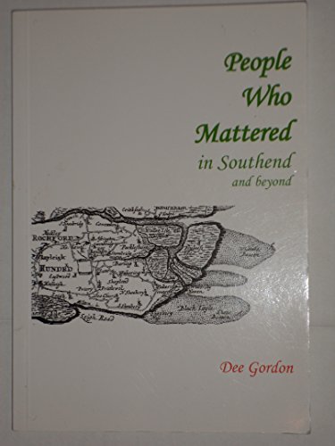 Stock image for People Who Mattered in Southend and Beyond for sale by WorldofBooks