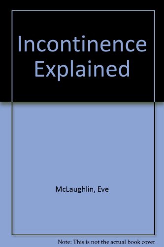 Incontinence Explained (9780860258506) by McLaughlin, Eve