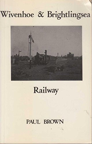 Stock image for Wivenhoe and Brightlingsea Railway for sale by WorldofBooks