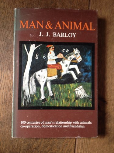 Beispielbild fr Man and animals: 100 centuries of friendship zum Verkauf von Better World Books