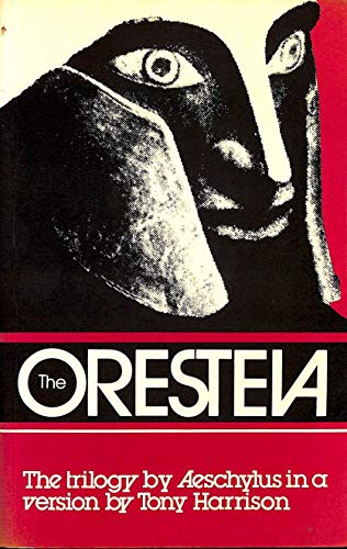 Beispielbild fr The Oresteia - A trilogy by Aeschylus in a version by Tony Harrison zum Verkauf von WorldofBooks