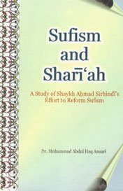 9780860371489: Sufism and Shari'ah: A Study of Shaykh Ahmad Sirhindi's Effort to Reform Sufism