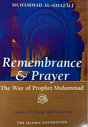Imagen de archivo de REMEMBRANCE AND PRAYER: WAY OF THE PROPHET MUHAMMAD a la venta por Zilis Select Books