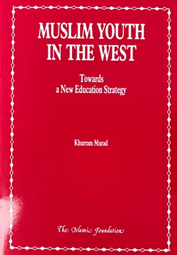 Beispielbild fr Muslim Youth in the West: Towards a New Education Strategy zum Verkauf von Chiron Media