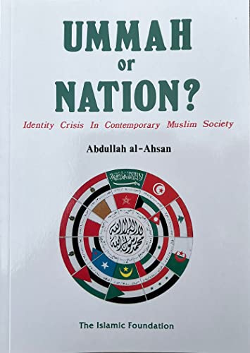 Ummah or Nation: Identity Crisis in Contemporary Muslim Society
