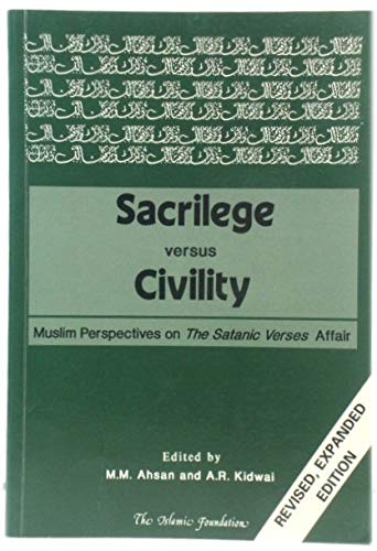 9780860372349: Sacrilege Versus Civility: Muslim Perspective on the "Satanic Verses" Affair
