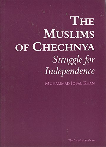 9780860372493: The Muslims of Chechnya: Struggle for Independence