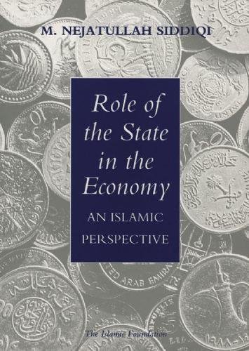 Beispielbild fr Role of the State in the Economy: An Islamic Perspective (Islamic Economics) zum Verkauf von Magers and Quinn Booksellers
