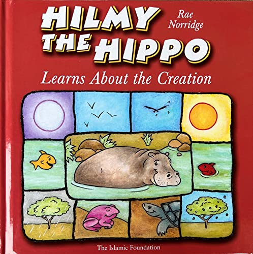 Beispielbild fr Hilmy the Hippo: Learns About the Creation zum Verkauf von HPB-Diamond