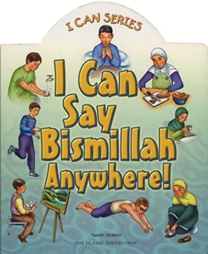 Imagen de archivo de I Can Say Bismillah Anywhere! a la venta por Better World Books: West