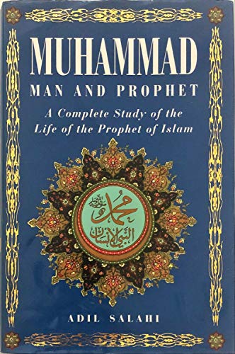 9780860373223: Muhammad: Man and Prophet: A Complete Study of the Life of the Prophet of Islam