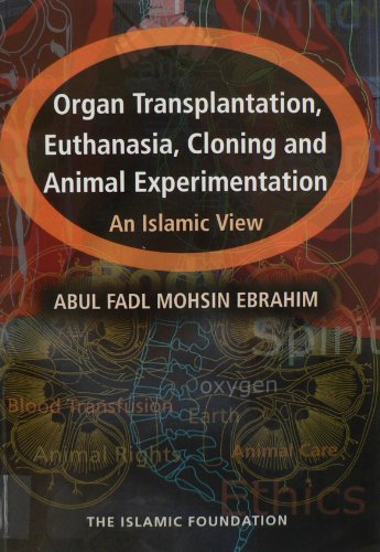 Beispielbild fr Organ Transplant, Euthanasia, Cloning and Animal Experimentation: An Islamic View zum Verkauf von WorldofBooks