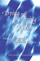 Stock image for Dying and Living for Allah: The Last Will of Khurram Murad for sale by Brit Books