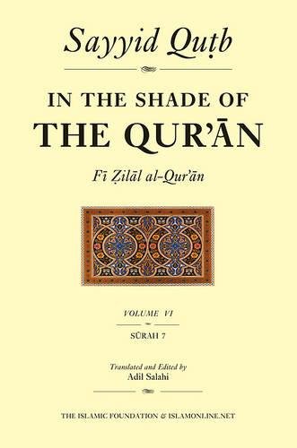 9780860373827: In the Shade of the Qur'an Vol. 6 (Fi Zilal al-Qur'an): Surah 7 Al-A'raf
