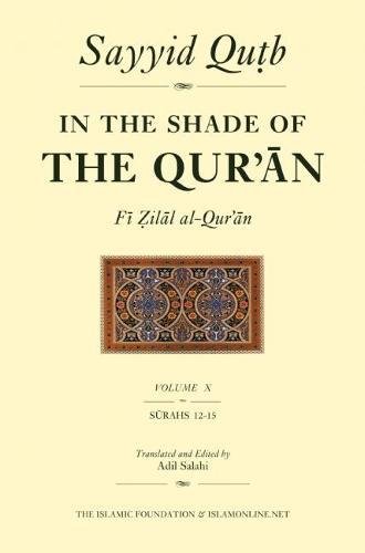 Beispielbild fr In the Shade of the Qur'an Vol. 10: Surah 12 Yusuf - Surah 15 Al Hijr zum Verkauf von Daedalus Books