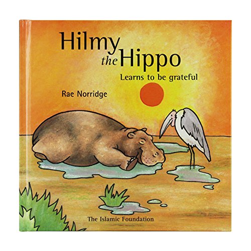 Stock image for Hilmy the Hippo Learns to Be Grateful for sale by BookHolders