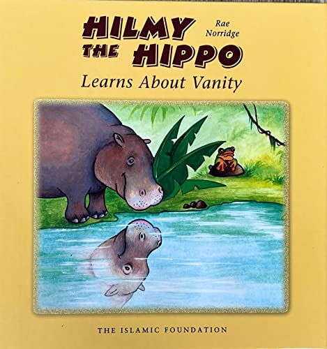 Stock image for Hilmy the Hippo Learns About Vanity for sale by AwesomeBooks