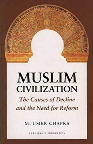 9780860374619: Muslim Civilization: The Causes of Decline and the Need for Reform