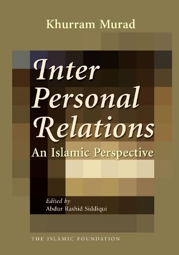 Stock image for Interpersonal Relations: An Islamic Perspective for sale by WorldofBooks