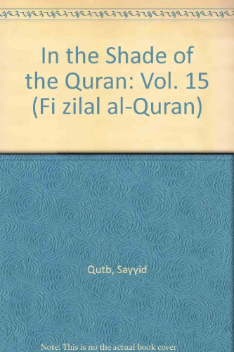 Beispielbild fr In the Shade of the Quran: Vol. 15 (Fi zilal al-Quran) zum Verkauf von Chiron Media