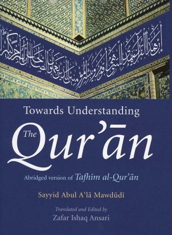 Imagen de archivo de Towards Understanding The Quran - English Abridge Verion of Tafhim al-Qur'an a la venta por Better World Books