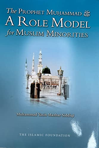 9780860375302: The Prophet Muhammad A Role Model for Muslim Minorities