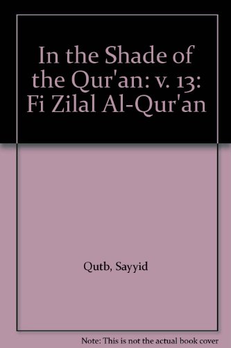 9780860375500: In the Shade of the Qur'an Vol. 13 (Fi Zilal al-Qur'an)