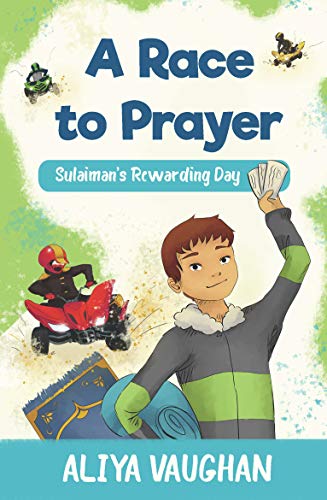 9780860376538: A Race to Prayer (Salah): Sulaiman's Rewarding Day (Sulaiman Series, 1)