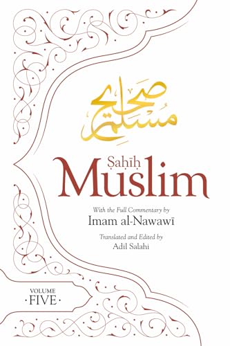 Beispielbild fr Sahih Muslim (Volume 5): With the Full Commentary by Imam Nawawi (Al-Minhaj bi Sharh Sahih Muslim) zum Verkauf von Lakeside Books