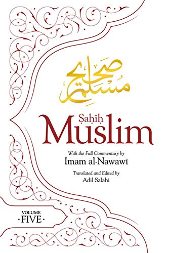 Beispielbild fr Sahih Muslim (Volume 5): With the Full Commentary by Imam Nawawi (Al-Minhaj bi Sharh Sahih Muslim) zum Verkauf von Chiron Media