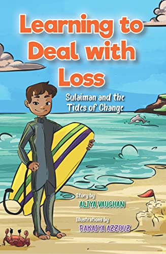 Imagen de archivo de Learning to Deal with Loss: Sulaiman and the Tides of Change (Sulaiman Series, 3) a la venta por More Than Words