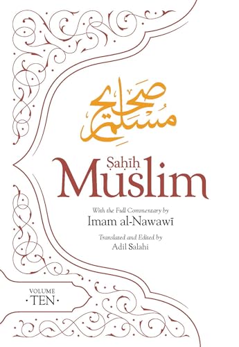 Beispielbild fr Sahih Muslim (Volume 10): With the Full Commentary by Imam Nawawi (Al Minhaj bi Sharh Sahih Muslim, 10) zum Verkauf von Ria Christie Collections