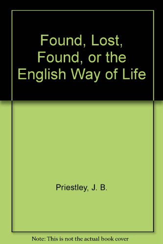 Found, Lost, Found, or the English Way of Life (9780860430360) by J.B. Priestley