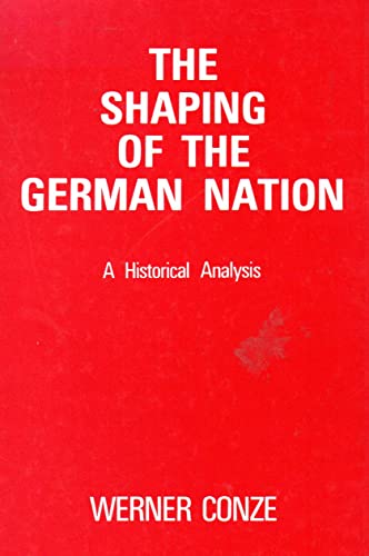 Shaping of the German Nation (9780860431091) by Conze, Werner (trans Neville Mellon).
