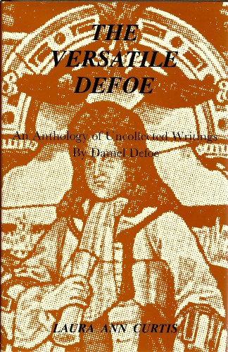 The Versatile Defoe : An Anthology of Uncollected Writings