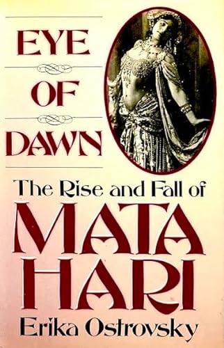 9780860433156: Eye of Dawn: Rise and Fall of Mata Hari