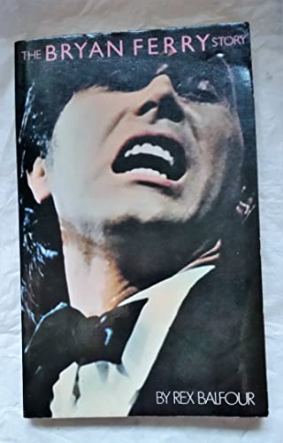 Stock image for The Bryan Ferry Story for sale by London Bridge Books