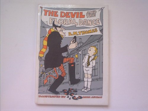 Stock image for THE DEVIL AND THE FLORAL DANCE. Illustrated by John Astrop. for sale by Sainsbury's Books Pty. Ltd.