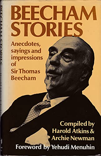 Beispielbild fr Beecham Stories: Anecdotes, Sayings and Impressions of Sir Thomas Beecham zum Verkauf von AwesomeBooks