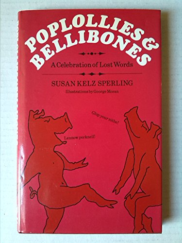 Stock image for Poplollies and Bellibones: A Celebration of Lost Words. for sale by Grendel Books, ABAA/ILAB
