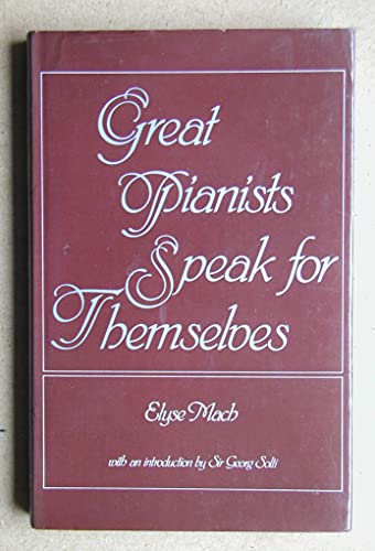 Stock image for Great Pianists Speak for Themselves for sale by WorldofBooks