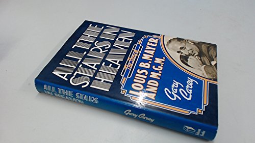 Beispielbild fr All the Stars in Heaven: Story of Louis B.Mayer and M.G.M. zum Verkauf von WorldofBooks