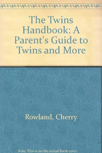 The Twins Handbook: Coping with Twins and More in the Family (9780860512141) by Friedrich, Elizabeth; Rowland, Cherry