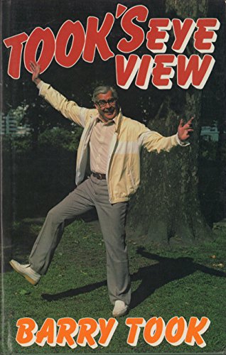 Took's eye view: Views, reviews and reflections (9780860512462) by Barry Took