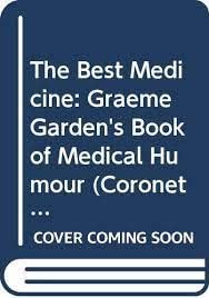 Imagen de archivo de BEST OF MEDICINE: Graeme Garden's Book of Medical Humour a la venta por AwesomeBooks
